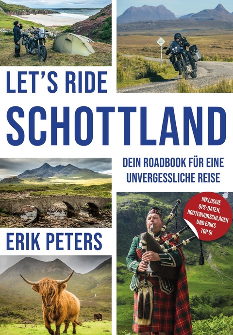 Let’s Ride Schottland –„Dein Roadbook für eine unvergessliche Reise“