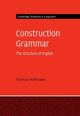 Construction Grammar - Thomas Hoffmann