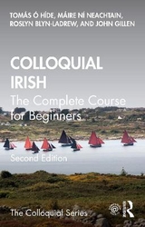 Colloquial Irish - Ó hÍde, Tomás; Ní Neachtain, Máire; Blyn-LaDrew, Roslyn; Gillen, John