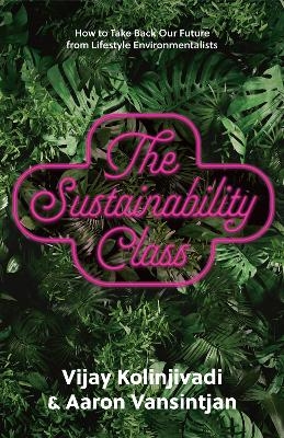 The Sustainability Class - Vijay Kolinjivadi, Aaron Vansintjan