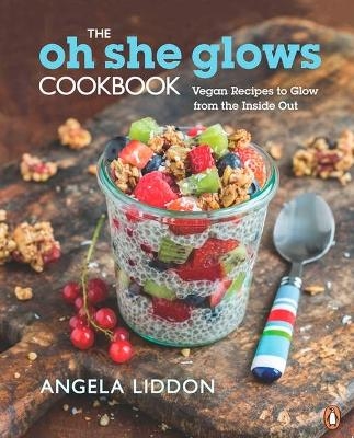The Oh She Glows Cookbook - Angela Liddon