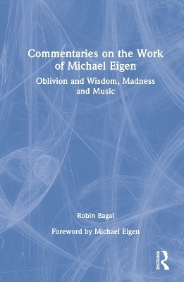 Commentaries on the Work of Michael Eigen - Robin Bagai