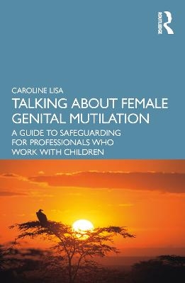 Talking About Female Genital Mutilation - Caroline Lisa