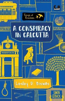 A Conspiracy in Calcutta (Series: Songs of Freedom) - Lesley D. Biswas