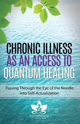 Chronic Illness as an Access to Quantum Healing - Jenny Rush