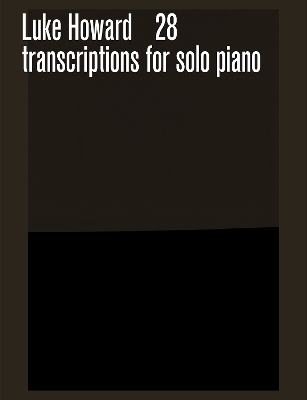 28 transcriptions for solo piano - 