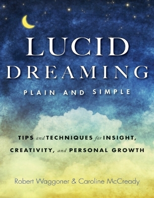 Lucid Dreaming, Plain and Simple - Robert Waggoner, Caroline McCready