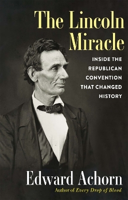 The Lincoln Miracle - Edward Achorn