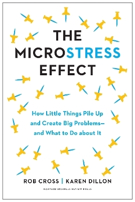 The Microstress Effect - Rob Cross, Karen Dillon