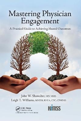 Mastering Physician Engagement - John W. Showalter, Leigh T. Williams