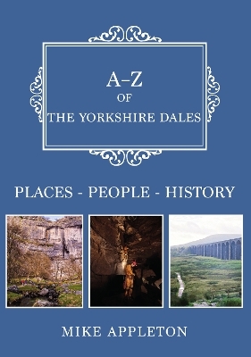 A-Z of the Yorkshire Dales - Mike Appleton