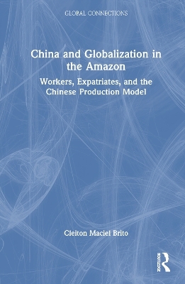 China and Globalization in the Amazon - Cleiton Maciel Brito