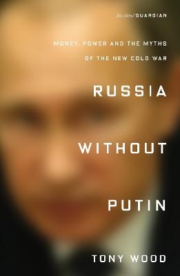 Russia without Putin - Tony Wood