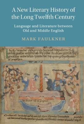A New Literary History of the Long Twelfth Century - Mark Faulkner