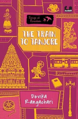 The Train to Tanjore (Series: Songs of Freedom) - Devika Rangachari