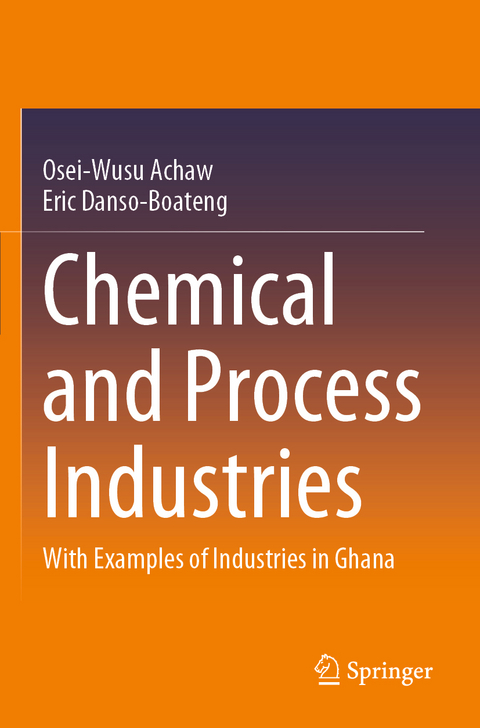 Chemical and Process Industries - Osei-Wusu Achaw, Eric Danso-Boateng