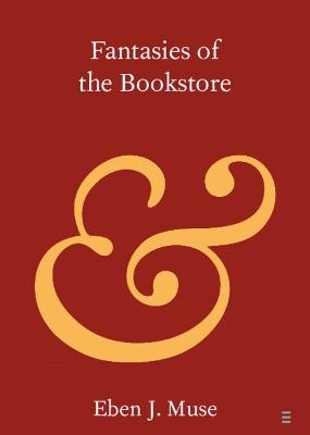 Fantasies of the Bookstore - Eben J. Muse