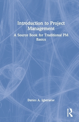 Introduction to Project Management - Davies A. Igberaese