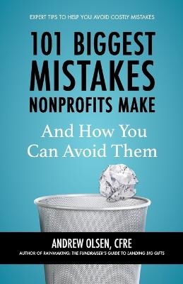 101 Biggest Mistakes Nonprofits Make and How You Can Avoid Them - Cfre Andrew Olsen