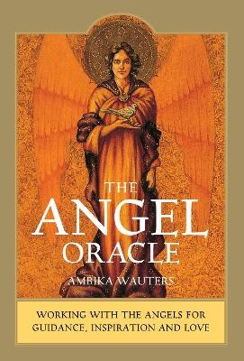 The Angel Oracle - Ambika Wauters