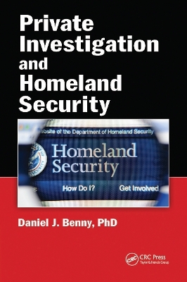 Private Investigation and Homeland Security - Daniel J. Benny