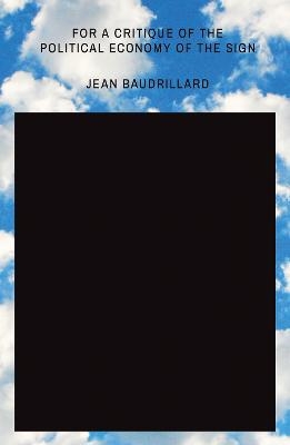 For a Critique of the Political Economy of the Sign - Jean Baudrillard