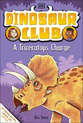 Dinosaur Club: A Triceratops Charge - Rex Stone