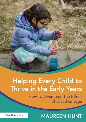 Helping Every Child to Thrive in the Early Years - Maureen Hunt