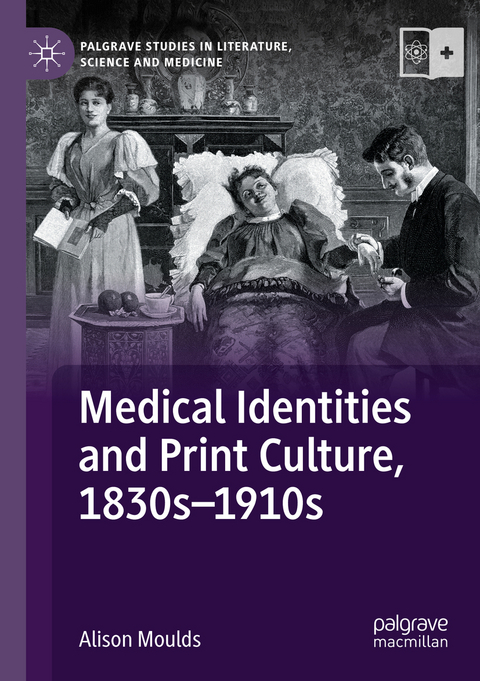 Medical Identities and Print Culture, 1830s–1910s - Alison Moulds