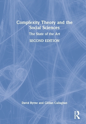 Complexity Theory and the Social Sciences - David Byrne, Gillian Callaghan