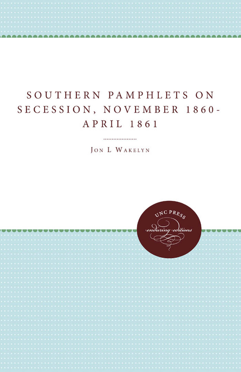 Southern Pamphlets on Secession, November 1860-April 1861 - 