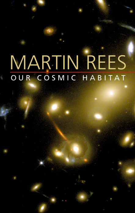 Our Cosmic Habitat -  Martin Rees