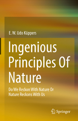 Ingenious Principles of Nature - E. W. Udo Küppers