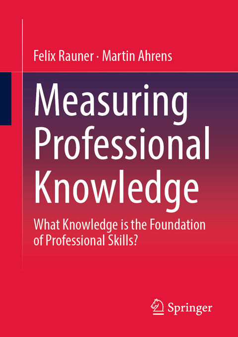 Measuring Professional Knowledge - Felix Rauner, Martin Ahrens