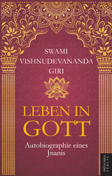 Leben in Gott - SWAMI VISHNUDEVANANDA GIRI