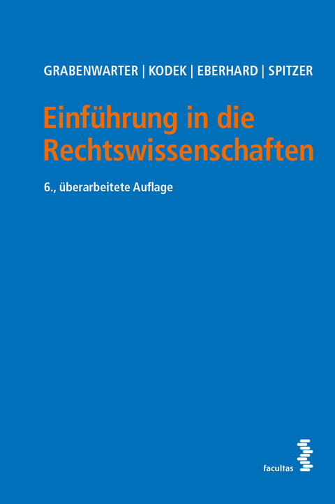 Einführung in die Rechtswissenschaften - Christoph Grabenwarter, Georg E. Kodek, Harald Eberhard, Martin Spitzer