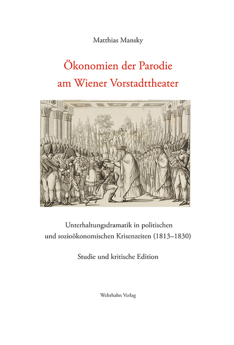 Ökonomien der Parodie am Wiener Vorstadttheater - Matthias Mansky