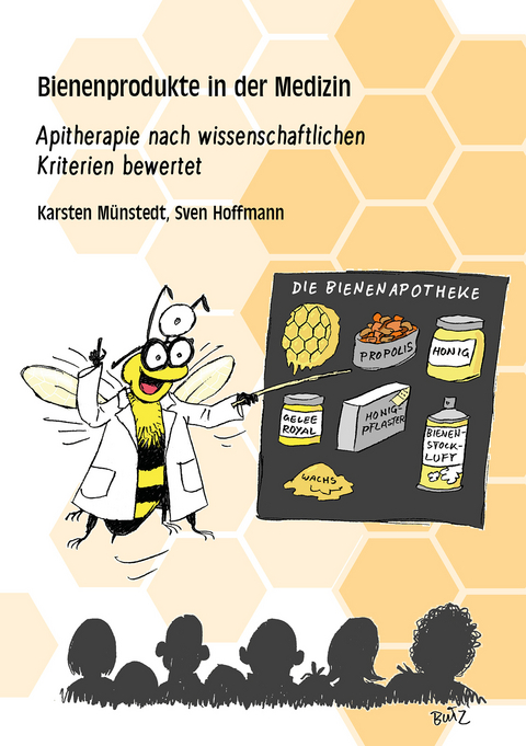 Bienenprodukte in der Medizin - Karsten Münstedt, Sven Hoffmann