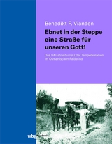 Ebnet in der Steppe eine Straße für unseren Gott! - Benedikt Vianden