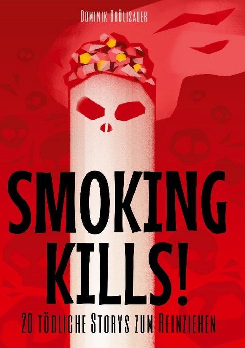 Smoking kills! - Dominik Brülisauer
