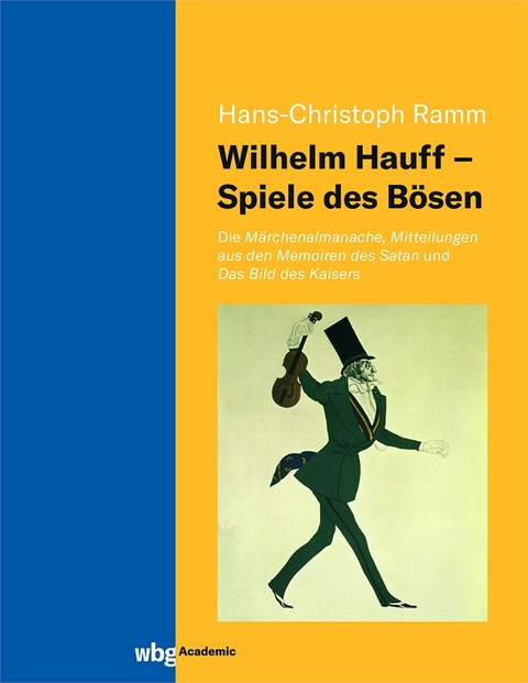 Wilhelm Hauff – Spiele des Bösen - Hans-Christoph Ramm