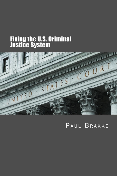 Fixing the U.S. Criminal Justice System -  Paul Brakke