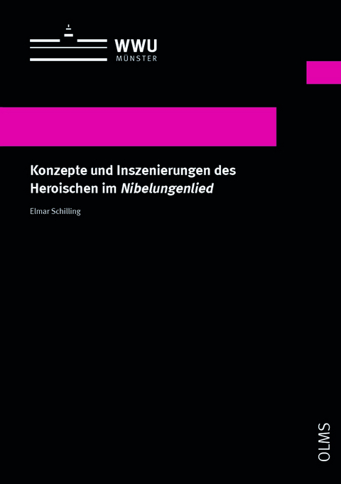 Konzepte und Inszenierungen des Heroischen im Nibelungenlied - Elmar Schilling
