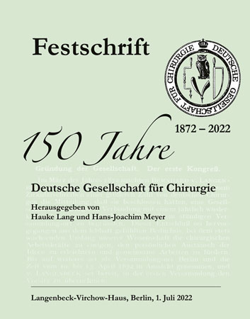 Festschrift 150 Jahre Deutsche Gesellschaft für Chirurgie - 