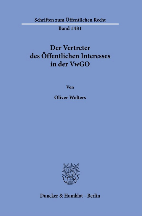 Der Vertreter des Öffentlichen Interesses in der VwGO. - Oliver Wolters