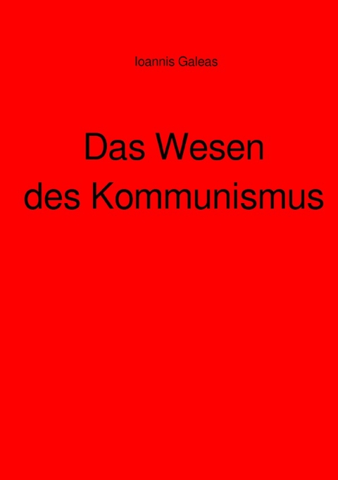 Das Wesen des Kommunismus - Ioannis Galeas