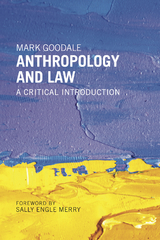 Anthropology and Law -  Mark Goodale