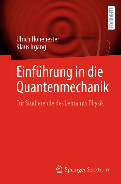 Einführung in die Quantenmechanik - Ulrich Hohenester, Klaus Irgang