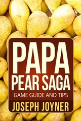 Papa Pear Saga Game Guide and Tips -  Joyner Joseph