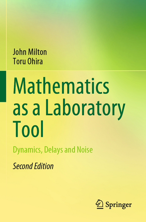 Mathematics as a Laboratory Tool - John Milton, Toru Ohira